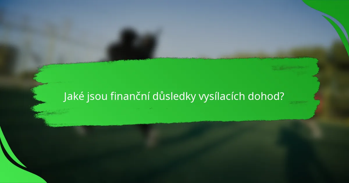 Jaké jsou finanční důsledky vysílacích dohod?